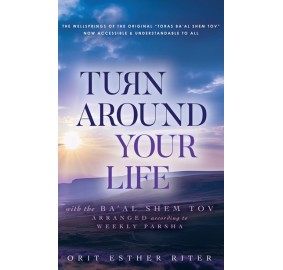 Turn Around Your Life with the Ba'al Shem Tov