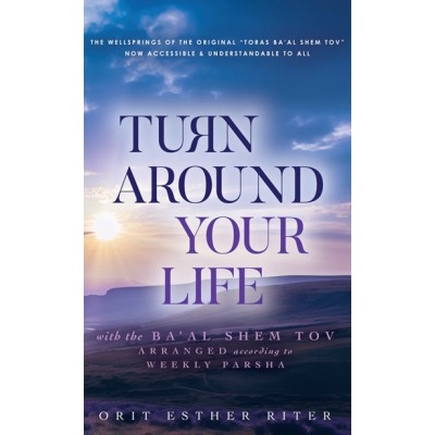 Turn Around Your Life with the Ba'al Shem Tov