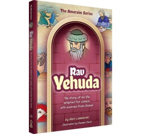 Amoraim Series 12: Rav Yehuda