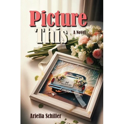 Picture This - A Novel