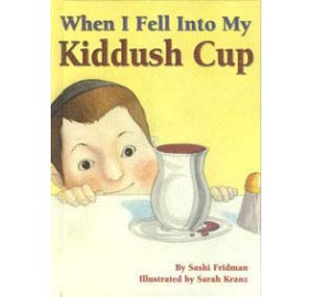 When I Fell Into My Kiddush Cup