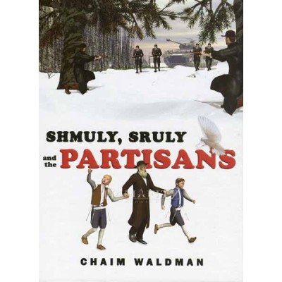 Shmuly, Sruly and the Partisans