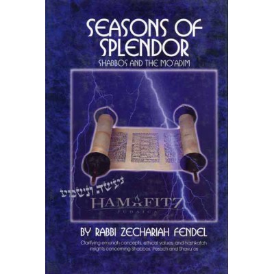 Seasons Of Splendor: Shabbos & The Moadim