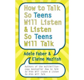 How To Talk So Teens Will Listen and Listen So Teens Will Talk (Hardcover)