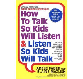 How To Talk So Kids Will Listen & Listen So Kids Will Talk (Paperback)