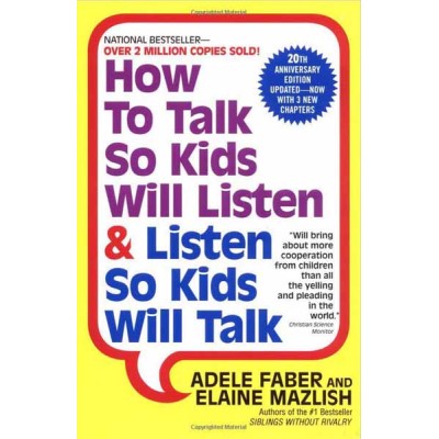 How To Talk So Kids Will Listen & Listen So Kids Will Talk (Paperback)