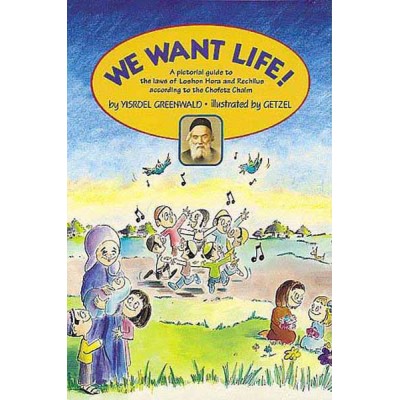 We Want Life!  A Pictorial