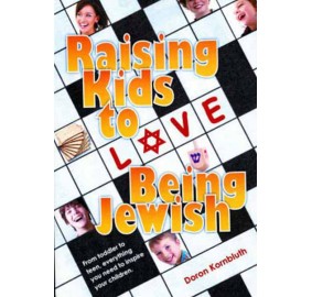 Raising Kids To Love Being Jewish (Hardcover)