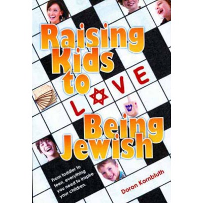 Raising Kids To Love Being Jewish (Hardcover)