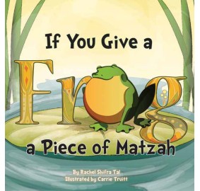 If You Give A Frog A Piece Of Matzah (Hardcover)