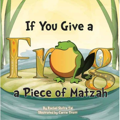 If You Give A Frog A Piece Of Matzah (Hardcover)