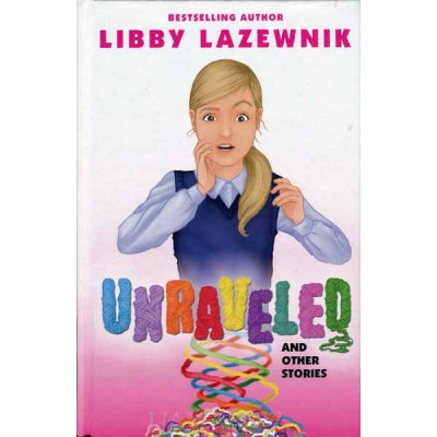 Unraveled And Other Stories S/