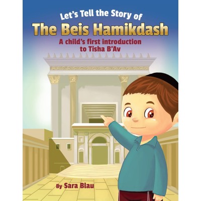 Let's Tell the Story of Beis Hamikdash