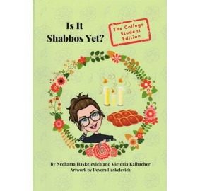 Is It Shabbos Yet? - The College Student Edition