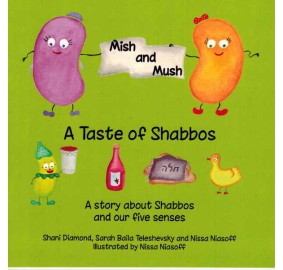 Mish And Mush: A Taste Of Shabbos