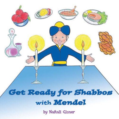 Get Ready For Shabbos With Mendel (Board Book)