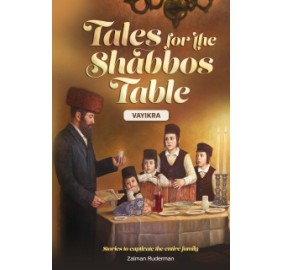 Tales for the Shabbos Table - Vayikra