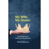 My Wife, My Queen