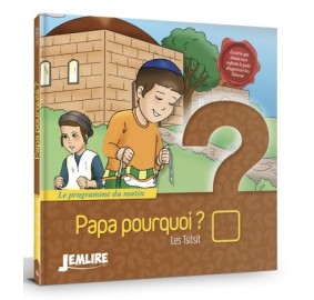Papa pourquoi ? Les Tsitsit