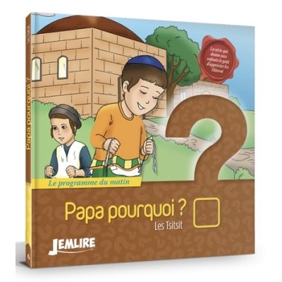 Papa pourquoi ? Les Tsitsit
