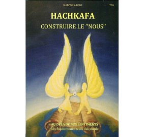 Hashkafa. Beyond our feelings. The real foundation of the couple [French]