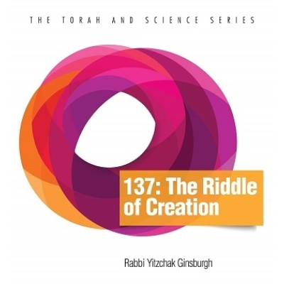 137: The Riddle of Creation (Torah and Science) Hardcover