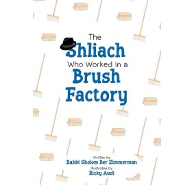 The Shliach Who Worked in a  Brush Factory