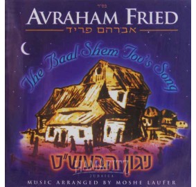 Avraham Fried: The Baal Shem Tov's Song, CD