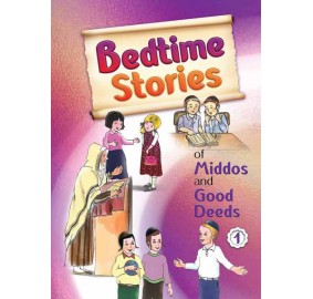 Bedtime Stories Of Middos And Good Deeds Volume 1 (Hardcover)