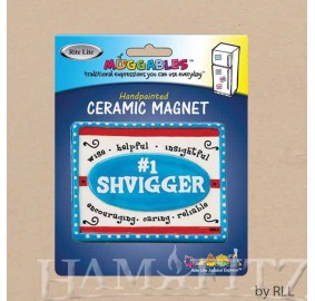 Hand-Painted Ceramic Magnet - "SHVIGGER"