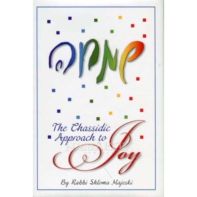 The Chassidic Approach To Joy