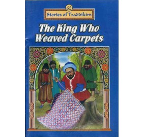 Stories Of The Tzadikim 62: The King Who Weaved Carpets (Plastic Cover)