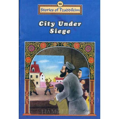 Stories Of The Tzadikim 90: City Under Siege (Plastic Cover)