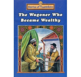 Stories Of The Tzadikim 116: "The Wagoner Who Became Wealthy" (Plastic Cover)