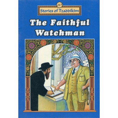 Stories Of The Tzadikim 117: "The Faithful Watchman" (Plastic Cover)