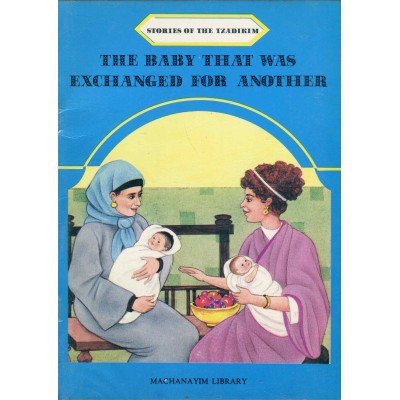 Stories Of The Tzadikim 23: "The Baby That Was Exchanged For Another" (Plastic Cover)