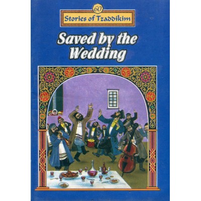 Stories Of The Tzadikim 60: "Saved By The Wedding" (Plastic Cover)