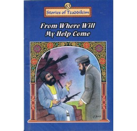 Stories Of The Tzadikim 63: "From Where Will My Help Come"? (Plastic Cover)