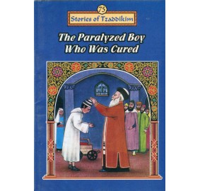 Stories Of The Tzadikim 75: "The Paralyzed Boy Who Was Cured" (Plastic Cover)