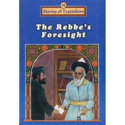 Stories Of The Tzadikim 94: "The Rebbe's Foresight" (Plastic Cover)