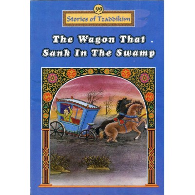 Stories Of The Tzadikim 99: "The Wagon That Sank In The Swamp" (Plastic Cover)