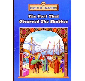 Stories Of The Tzadikim 118: The Port That Observed The Shabbos (Paperback)