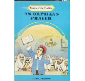 Stories Of The Tzadikim 21: An Orphan's Prayer (Paperback)