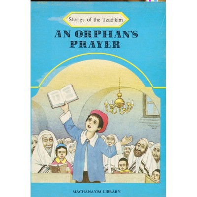 Stories Of The Tzadikim 21: An Orphan's Prayer (Paperback)