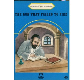 Stories Of The Tzadikim 49: The Gun That Failed To Fire (Paperback)