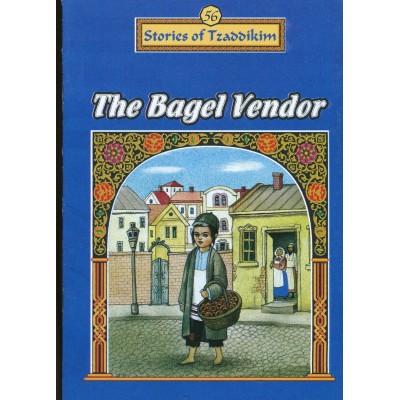 Stories Of The Tzadikim 56: The Bagel Vendor (Paperback)