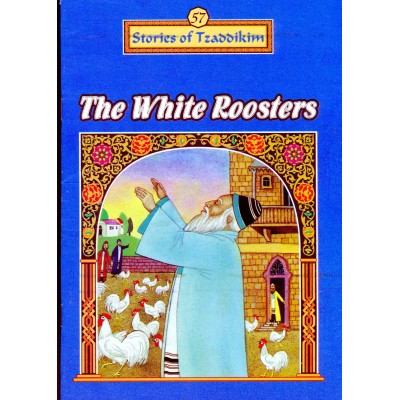 Stories Of The Tzadikim 57: The White Roosters (Paperback)