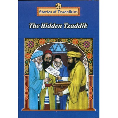 Stories Of The Tzadikim 64: The Hidden Tzadik (Paperback)