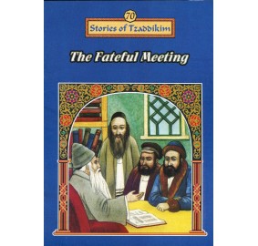 Stories Of The Tzadikim 70: The Fateful Meeting (Paperback)