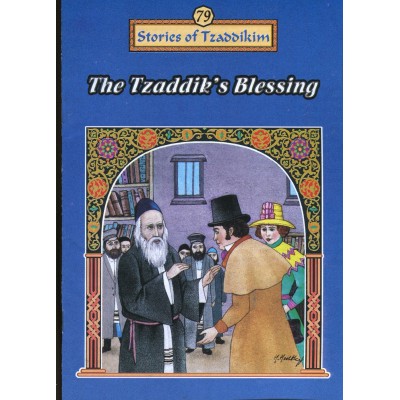 Stories Of The Tzadikim 79: The Tzaddik's Blessing (Paperback)